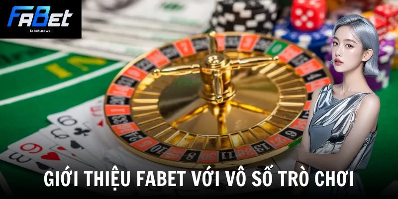 Giới Thiệu Fabet - Nhà Cái Cá Cược Uy Tín Hàng Đầu 2 Giới thiệu Fabet với vô số trò chơi