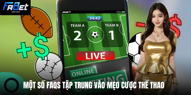 Mẹo Cược Thể Thao - Fabet Tiết Lộ Chiến Thuật Mới 2026 4 Một số FAQs tập trung vào mẹo cược thể thao