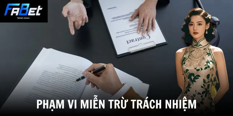 Miễn Trừ Trách Nhiệm - Quy Định Quan Trọng Cần Nắm 2 Phạm vi miễn trừ trách nhiệm