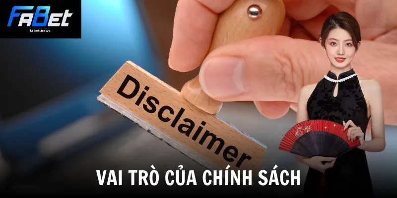 Miễn Trừ Trách Nhiệm - Quy Định Quan Trọng Cần Nắm 1 Vai trò của chính sách
